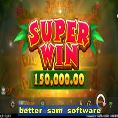 better sam software automatic mouth